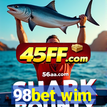 98bet wim